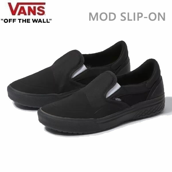 正規品 無料ラッピング可 バンズ スニーカー VANS MOD SLIP-ON ヴァンズ MOD スリッポン /BLACK/SMOKE スケートシューズ メンズスニーカー【C1】【s1】