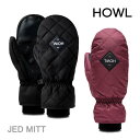 【マラソン期間★3000円以上で300円OFFクーポン】処分価格!!スノーボード グローブ ミトン HOWL グローブ JED MITT(23-24 2024)...