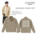 処分価格!!撥水 防風加工 ELECTRIC BANDANA SWING TOP / BEIGE エレクトリック スノーボード はっ水 綿混 フルジップ ジャケ...