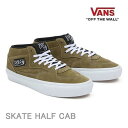 y}\ԁ3000~ȏ300~OFFN[|zoY XP[g n[tLu VANS SKATE HALF CAB / GOTHIC OLIVE (VN0A5FCDCUQ)@Y Xj[J[ XP{[V[Yys6z