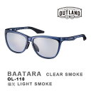 OUTLAND サングラス BAATARA CLEAR SMOKE CSK 偏光ライトスモーク OL-110 アウトランド 山本光学 偏光サングラス 釣り フィッシング 【C1】【K1】【s1】