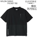 ELECTRIC エレクトリック ストレッチ 撥水 NYLON CARGO POCKET tee /BLACK Tシャツ アパレル【s1】