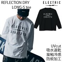 【マラソン期間★3000円以上で300円OFFクーポン】ELECTRIC エレクトリック 吸水速乾 ロングスリーブTシャツ REFLECTION DRY L/...