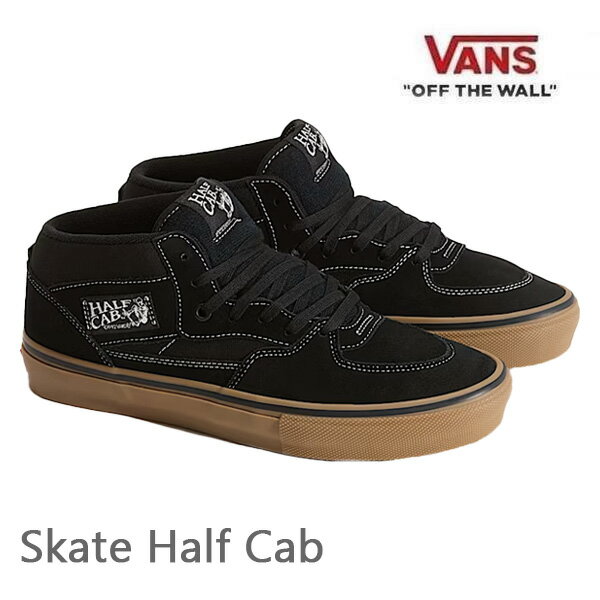 【3/25まで★3000円以上で300円OFFクーポン】バンズ スケート ハーフキャブ VANS SKATE HALF CAB / BLACK/GUM/WHITE (VN0A5FCDB9K) ヴァンズ スニーカー スケボーシューズ【s1】