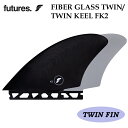 futures t[`[ tB FIBER GLASS TWIN t@Co[OXcC TWIN KEEL FK2 cCL[ {Ki