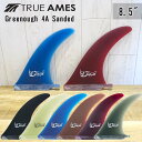 TRUE AMES トゥルーアムス サーフィン フィン Greenough 4A Sanded 8.5