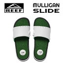 REEF リーフ サンダル MULLIGAN SLIDE ゴルフボール 芝生 EVAノンマーキングソール サーフィン サンダル メンズ 日本正規品