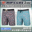 RIP CURL リップカール FLAMINKO LAYDAY メンズ ボードショーツ サーフトランクス 2018年 品番 U01-527 日本正規品