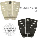 OCTOPUS IS REAL オクトパスイズリアル デッキパッド デッキパッチ DION AGIUS 3 -HYBRID GRIP- 日本正規品