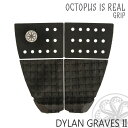 OCTOPUS IS REAL INgpXCYA fbLpbh fbLpb` DYLAN GRAVES II fB OCuX 4s[X T[tB {Ki