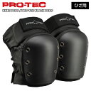 PRO-TEC プロテック プロテクター KNEE PADS BLACK PADS ニー パッド ブラック ひざ 膝 スケート ボード スケボー 保護 大人用 ...