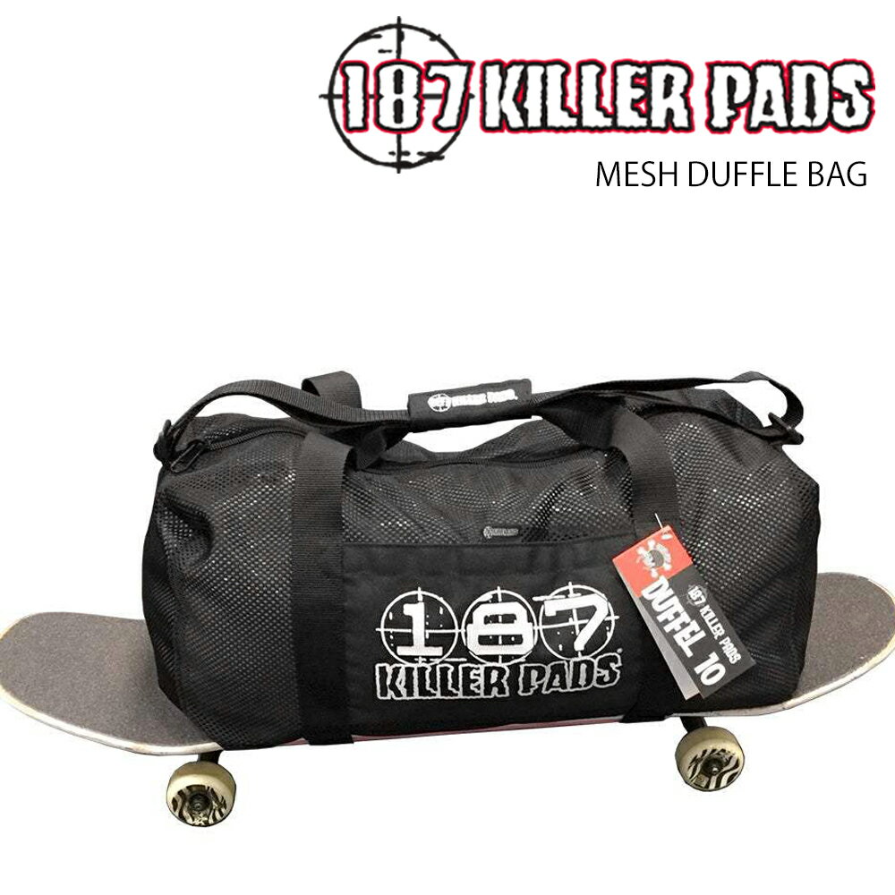 187 KILLER PADS 187キラーパッド メッシュダッフルバッグ MESH DUFFLE BAG キラーパッド ワンエイトセブン バッグ スケボー 日本正規品