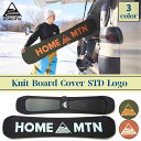 24/25 スノー HOME MTN ホームマウンテン ボードケース KNIT BOARD COVER STD LOGO ニット ボードカバー ロゴ スノーボー...