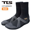 22-23 TOOLS TLS ツールス NEW X-FIT 3mm 裏起毛 SURFBOOTS サーフブーツ ウィンターブーツ 冬用 2022年/2023年 ウィンターモデル トゥールス 日本正規品