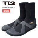 24-25 TOOLS TLS ツールス NEW X-FIT 5mm 裏起毛 SURFBOOTS サーフブーツ ウィンターブーツ 冬用 2024年/2025年 ウィンターモデル トゥールス 日本正規品