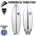 FIREWIRE TOMO ファイアーワイヤー トモ EL TOMO FISH イーエルトモフィッシュ サーフボード 2020年モデル 日本正規品 その1