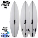 【5/9〜5/15エントリーでP10倍】24 DHD サーフボード DHD EEDNA PU スカッシュテール ショートボード 2024年 日本正規品