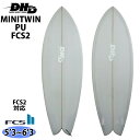 【5/9〜5/15エントリーでP10倍】24 DHD MINI TWIN ミニツイン PU FCS2 サーフボード 2024年 日本正規品