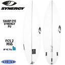 23 シャープアイ SHARP EYE SYNERGY シナジー PU FCS2 サーフボード 2023年 日本正規品