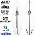 【5/9〜5/15エントリーでP10倍】25 チャンネルアイランド Channel Islands BOBBY QUAD SPINE-TEK EPS ボビークア...