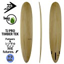 24 FIREWIRE ファイアーワイヤー TJ PRO TIMBER TEK TJ プロ ティンバーテック サーフボード 2024年 日本正規品