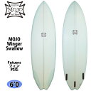 【5/9〜5/15エントリーでP10倍】24 MOJO モジョ Winger Swallow 6’0 EPS ウインガースワロー サーフボード 2024年 日本...