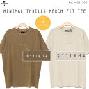21 THRILLS スリルズ Tシャツ MINIMAL THRILLS MERCH FIT TEE 半袖 トップス ティーシャツ オーガニックコットン ロゴ フィット メンズ 2021年春夏 品番 TW21-102 日本正規品