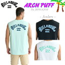 25 SS BILLABONG ビラボン タンクトップ ARCH PUFF ノースリーブ 袖なし ランニング トップス カジュアル ロゴ サーフィン マリンスポーツ アウトドア メンズ 2025年春夏 品番 BF01A350 BF01A-350 日本正規品