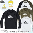 【5/9〜5/15エントリーでP10倍】25 QUIKSILVER クイックシルバー キッズ ラッシュガード ALL TIME LR YOUTH 長袖 水着 プ...