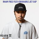 【8/4~8/10エントリーでP10倍】25 ROARK ロアーク キャップ ROAM FREE FLEX CRUSHABLE JET CAP 帽子 接触冷感 メンズ レディース ユニセックス 2025年春夏 品番 RHJ1120 日本正規品