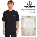 【5/9〜5/15エントリーでP10倍】25 VOLCOM ボルコム 半袖 ラッシュガード UVカット 50+ メンズ ピストルサーフラッシュガード Pisto...