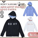 【5/9〜5/15エントリーでP10倍】25 SS ROXY ロキシー ラッシュガード MINI ARTSY FLORAL LOGO PARKA ラッシュ トッ...