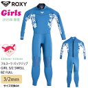【5/9〜5/15エントリーでP10倍】25 SS ROXY ロキシー ガール フルスーツ ウエットスーツ GIRL 3/2 SWELL BZ FULL ウェッ...