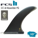 25 FCS2 シングルフィン 10 クリステンソン CC LB Noserider Single Fin 10ft ノーズライダー パフォーマンスグラス PG サーフボード サーフィン Christenson 日本正規品