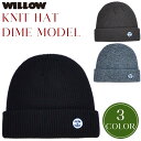 23/24 WILLOW ウィロー ニット帽 DIMEモデル ビーニー 帽子 小物 スキー ワッペン ロゴ入り スノボ スノーボード ウィンタースポーツ メンズ ユニセックス 2023/2024年 品番 WLB-145 日本正規品