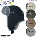 【7/4〜7/10エントリーでP10倍】23/24 WILLOW ウィロー キャップ PILOT 帽子 フライトキャップ パイロットキャップ スキー スノボ ス...