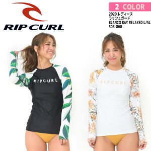 20 RIP CURL リップカール ラッシュガード BLANCO BAY RELAXED L/SL 長袖 ラッシュガード Tシャツ レディース 2020年春夏 品番 S03-860 日本正規品