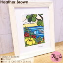 Heather Brown Art Japan ヘザーブラウン Hibiscus Breeze Art Print アートプリント フレーム付き 額セット 絵画...
