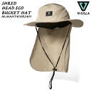 24 VISSLA ヴィスラ サーフハット SHRED HEAD ECO BUCKET HAT バケハ 帽子 バケットハット ポリエステル マリンスポーツ アウトドア 日焼け対策 軽量 ビスラ 速乾 メンズ 2024年春夏 品番 MAHT4SHR2401 日本正規品