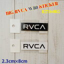 RVCA ルーカ シール ステッカー BIG RVCA W80 STICKER ロゴステッカー ロゴ サーフィン サーフボード 品番 R24S003 日本正規品