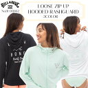 【5/9〜5/15エントリーでP10倍】24 SS BILLABONG ビラボン ラッシュガード LOOSE ZIP UP HOODED RASHGUARD 長...