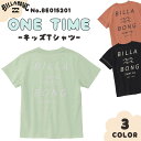 24 SS BILLABONG ビラボン Tシャツ ONE TIME ワンタイム 半袖 シンプル 子供用 親子 おそろい サーフィン マリンスポーツ キッズ ボーイズ ガールズ 品番 BE015201 日本正規品