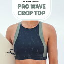 24 ROXY LV[  PRO WAVE CROP TOP XCEFA gbv̂ Nbvh pbht O COTCY AEghA }X|[c T[tB fB[X i ERJX305256 {Ki