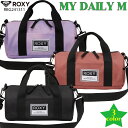 24 ROXY ロキシー ドラムバッグ MY DAILY M ロゴ サーフィン レディース 2024年春夏 品番 RBG241311 日本正規品