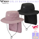 24 ROXY LV[ T[tnbg GIRL UV WATER BEACH HAT UVJbg UPF50+ Xq W[ AEghA V }X|[c K[Y 2024Nt i TSA241712 {Ki