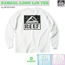 【7/4~7/10エントリーでP10倍】24 REEF リーフ ロンT SANDAL LOGO L/S TEE 長袖 トップス Tシャツ スクエアロゴ バックプリント サンダル ビーサン コットン メンズ 2024年春夏 品番 RFTEM2409 日本正規品