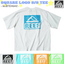 【7/4~7/10エントリーでP10倍】24 REEF リーフ Tシャツ SQUARE LOGO S/S TEE 半袖 トップス ティーシャツ スクエアロゴ バックプリント サンダル ビーサン コットン メンズ 2024年春夏 品番 RFTEM2412 日本正規品