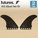 NVS Album アルバム フィン ツインフィン Twin Fin ツイン フューチャー Futures. シングルタブ 2フィン 2本セット サーフボード ...