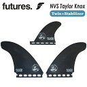 NVS フィン ツイン スタビライザー ツインスタビ テイラー・ノックス Taylor Knox Twin+Stabilizer フューチャー Futures. シングルタブ 3フィン 3本セット サーフボード 日本正規品