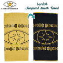 Lordish Behavior ローディッシュビヘイビア ビーチタオル Jacquard Beach Towel バスタオル 今治タオル 大きい 分厚い やわらかい 保温 吸水 ジャガードタオル サーフィン アウトドア マリンスポーツ 日本正規品